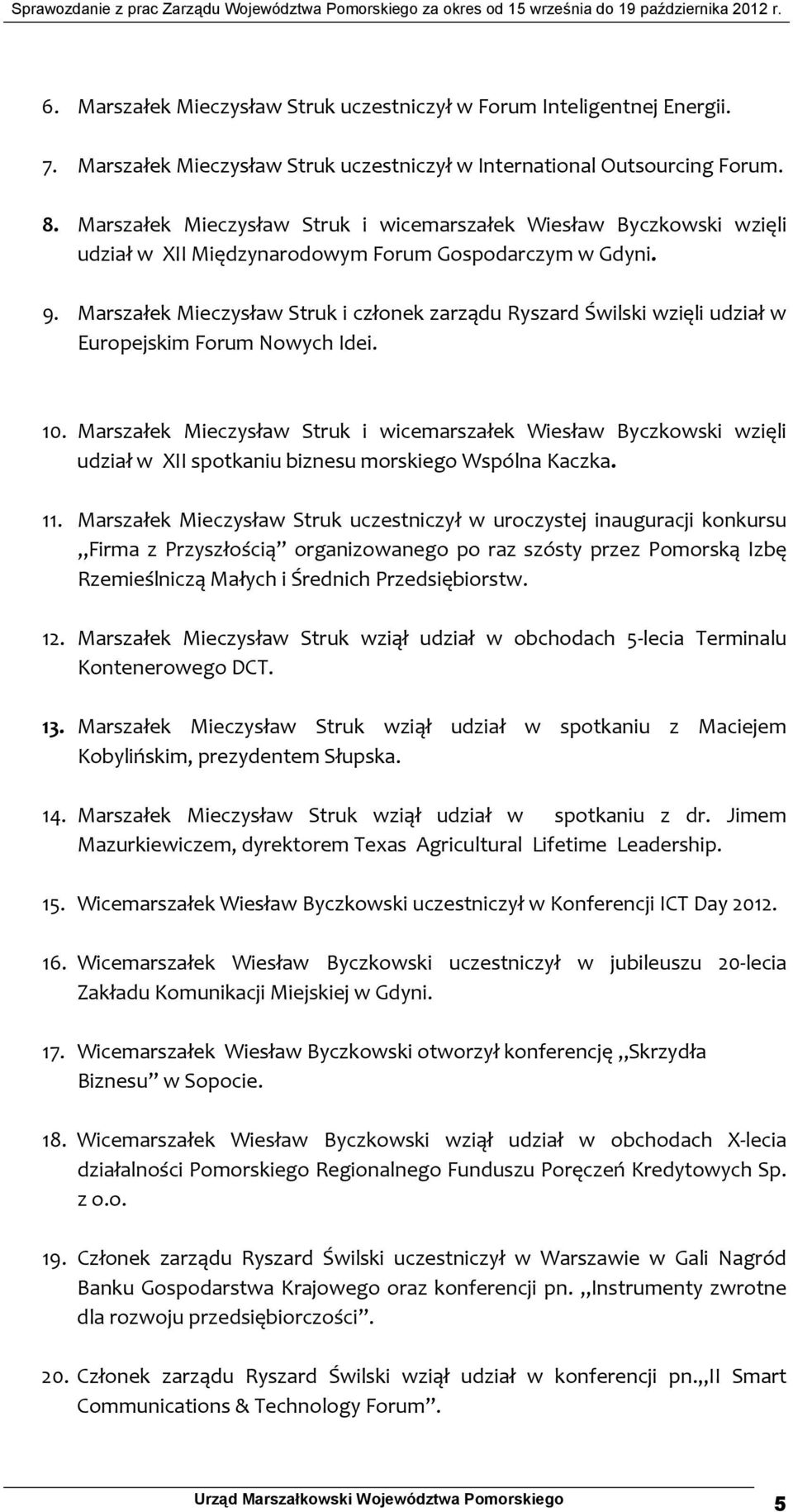 Marszałek Mieczysław Struk i członek zarządu Ryszard Świlski wzięli udział w Europejskim Forum Nowych Idei. 10.