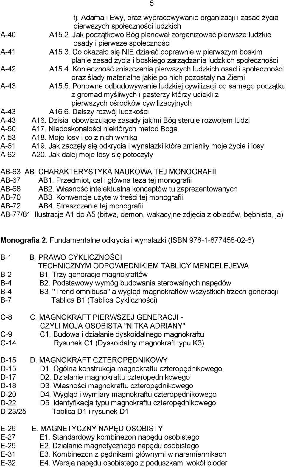 Co okazało się NIE działać poprawnie w pierwszym boskim planie zasad życia i boskiego zarządzania ludzkich społeczności A-42