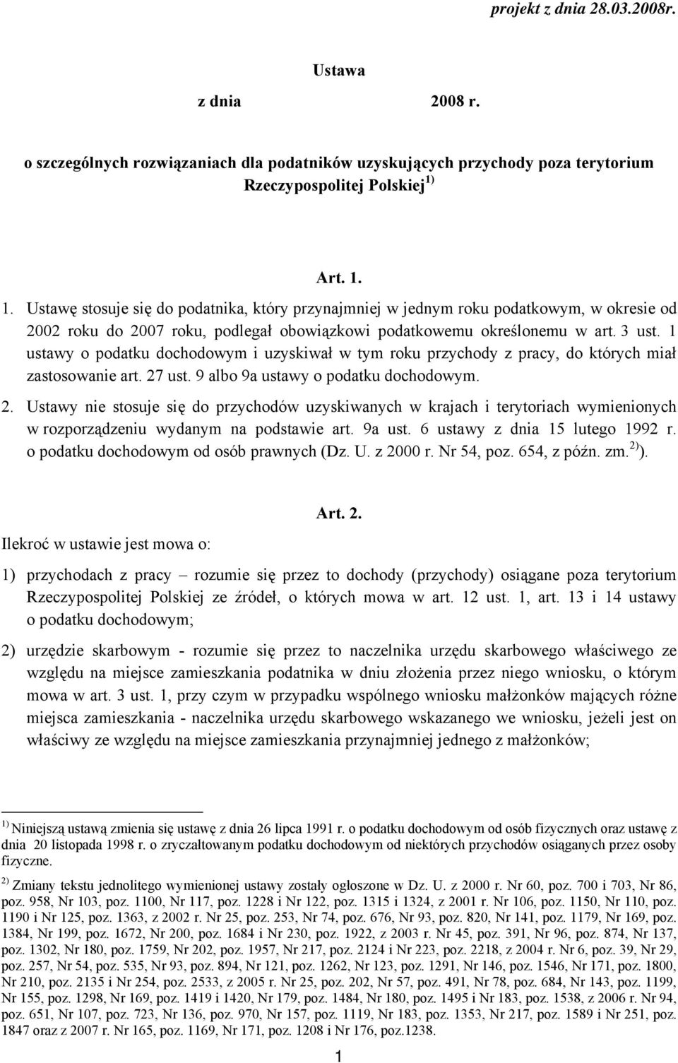 1 ustawy o podatku dochodowym i uzyskiwał w tym roku przychody z pracy, do których miał zastosowanie art. 27