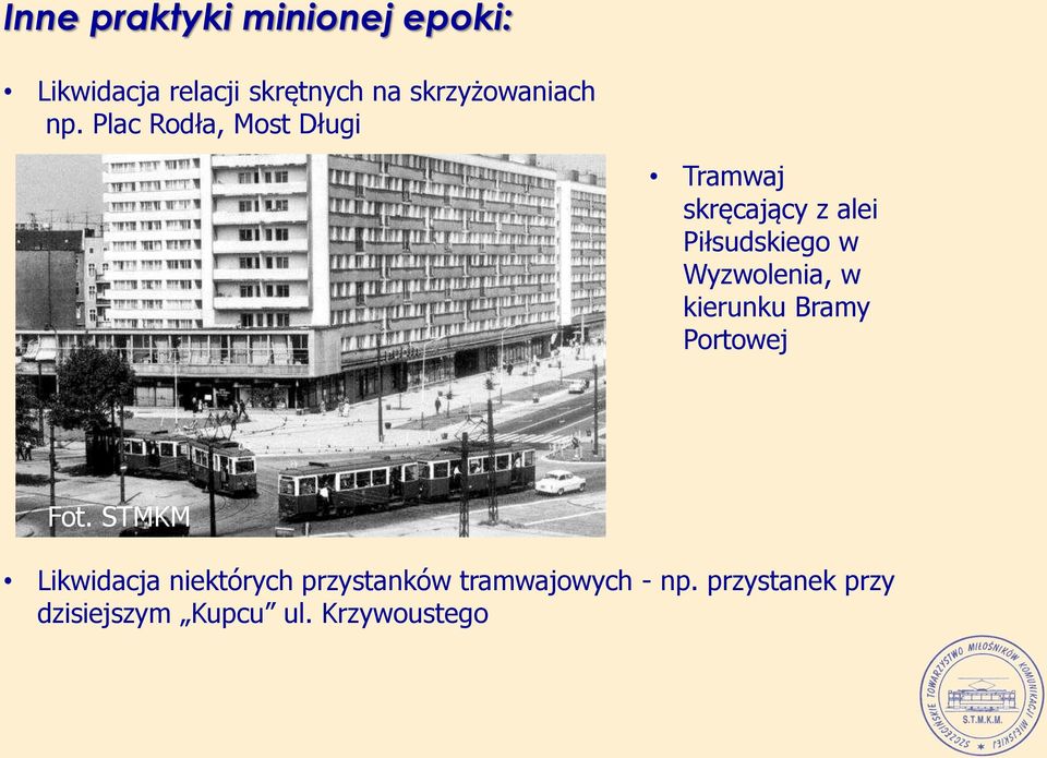 Plac Rodła, Most Długi Tramwaj skręcający z alei Piłsudskiego w