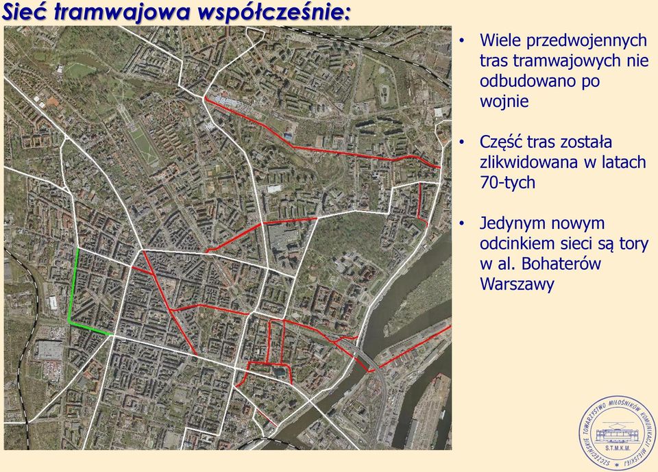 tras została zlikwidowana w latach 70-tych Jedynym