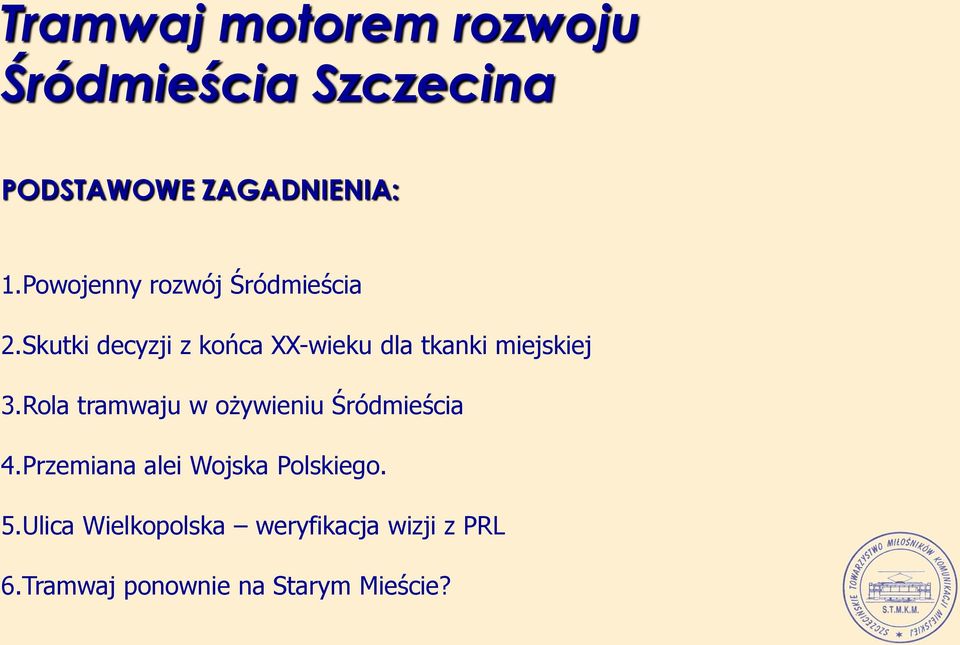 Skutki decyzji z końca XX-wieku dla tkanki miejskiej 3.