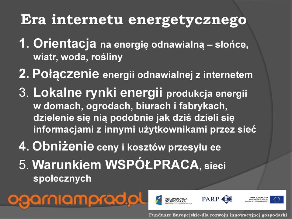 Lokalne rynki energii produkcja energii w domach, ogrodach, biurach i fabrykach, dzielenie się nią