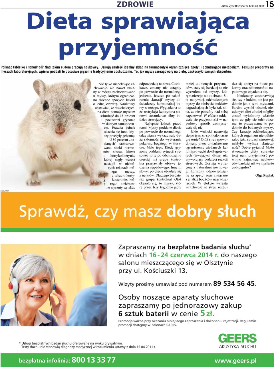 Testując preparaty na myszach laboratoryjnych, wpierw poddali te poczciwe gryzonie tradycyjnemu odchudzaniu. To, jak myszy zareagowały na dietę, zaskoczyło samych ekspertów.