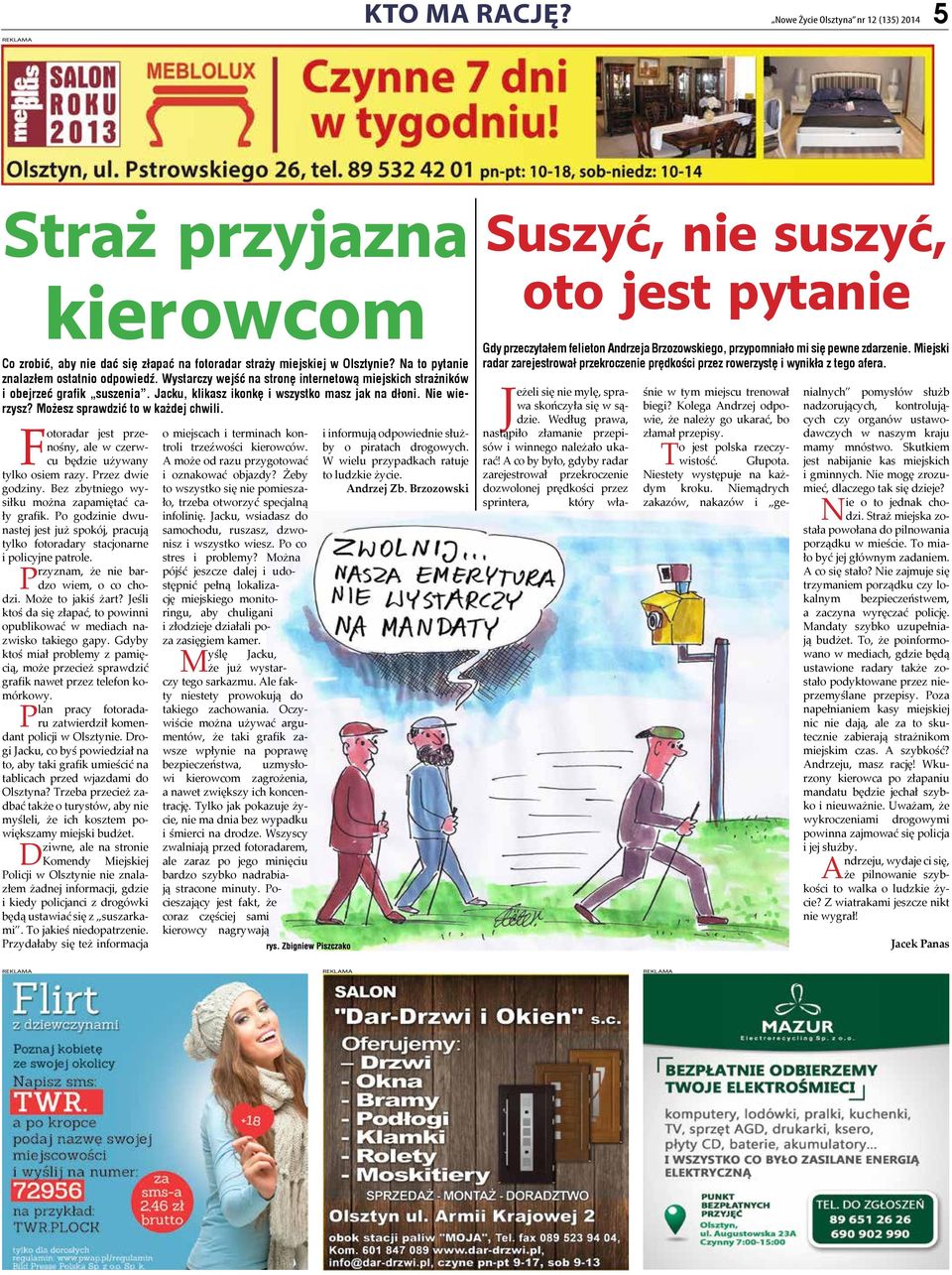 Fotoradar jest przenośny, ale w czerwcu będzie używany tylko osiem razy. Przez dwie godziny. Bez zbytniego wysiłku można zapamiętać cały grafik.