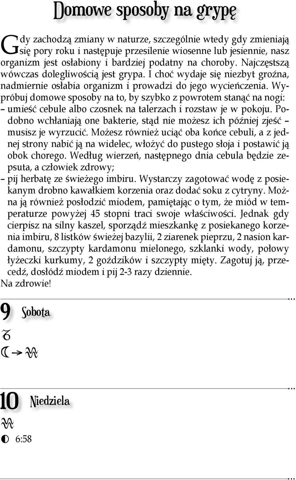 Wypróbuj domowe sposoby na to, by szybko z powrotem stanąć na nogi: umieść cebule albo czosnek na talerzach i rozstaw je w pokoju.