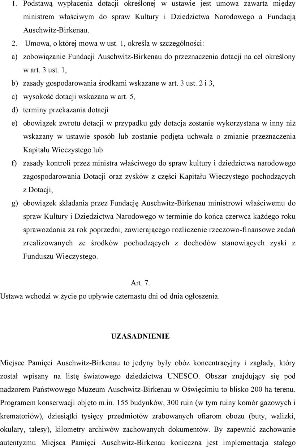 1, b) zasady gospodarowania środkami wskazane w art. 3 ust. 2 i 3, c) wysokość dotacji wskazana w art.