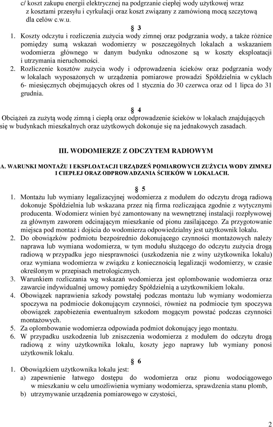 odnoszone są w koszty eksploatacji i utrzymania nieruchomości. 2.