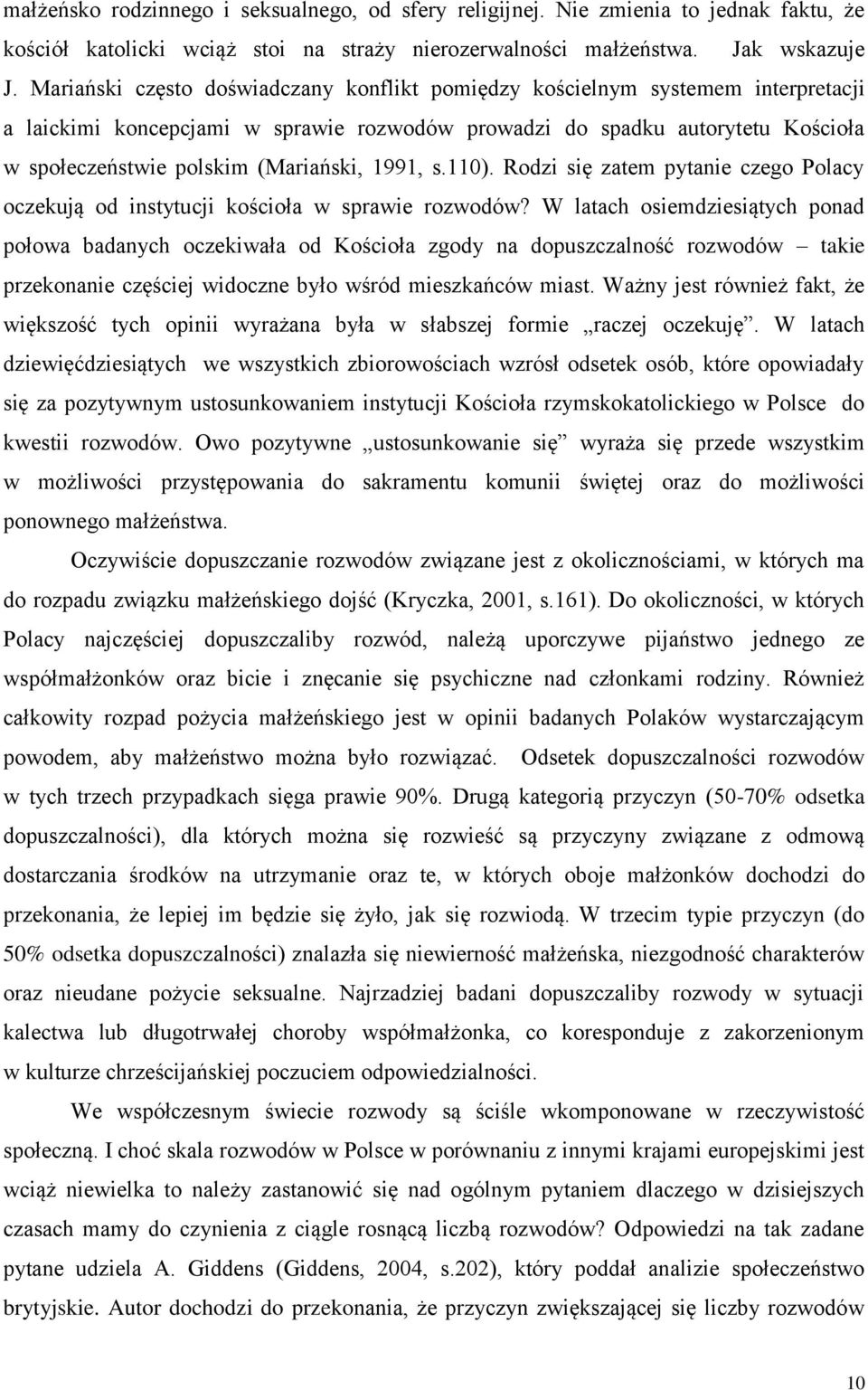 1991, s.110). Rodzi się zatem pytanie czego Polacy oczekują od instytucji kościoła w sprawie rozwodów?