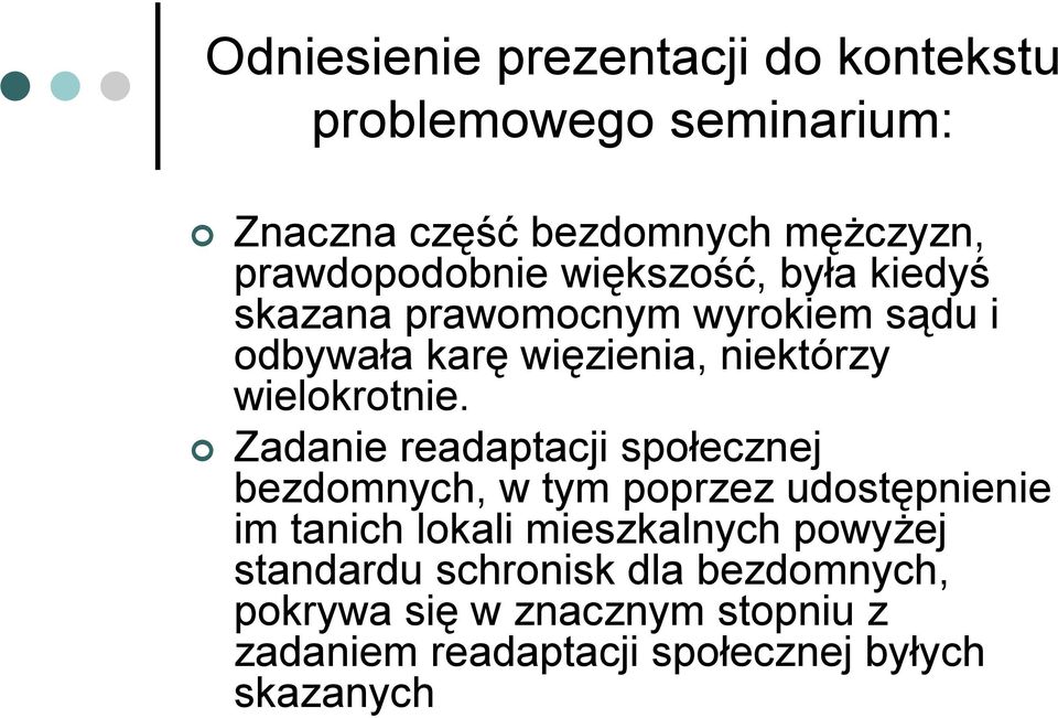 Zadanie readaptacji społecznej bezdomnych, w tym poprzez udostępnienie im tanich lokali mieszkalnych powyżej