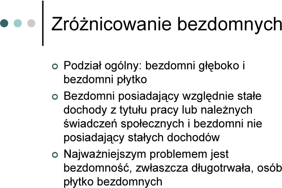 świadczeń społecznych i bezdomni nie posiadający stałych dochodów