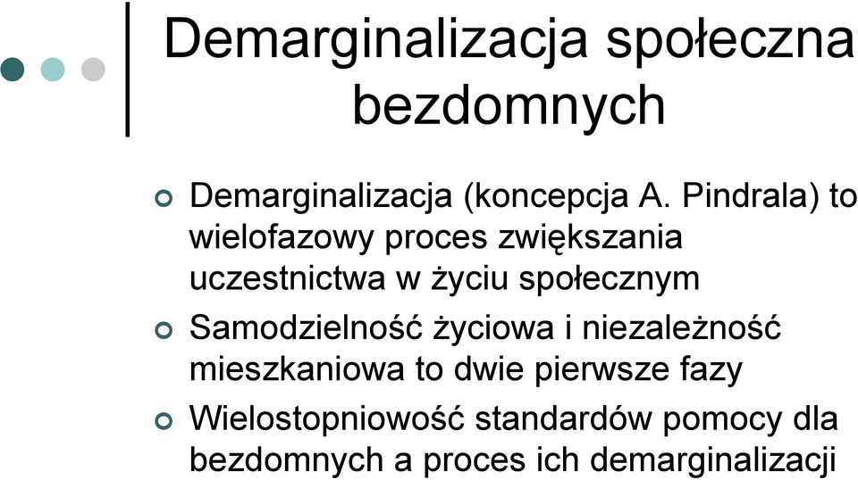 społecznym Samodzielność życiowa i niezależność mieszkaniowa to dwie