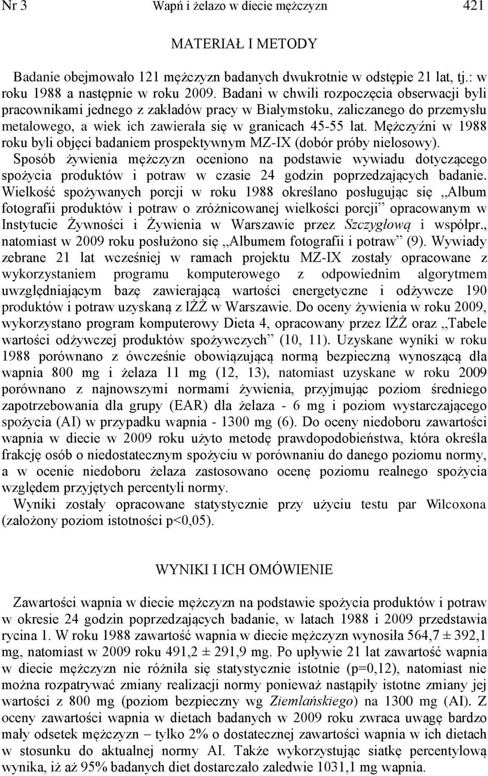 Mężczyźni w 1988 roku byli objęci badaniem prospektywnym MZ-IX (dobór próby nielosowy).