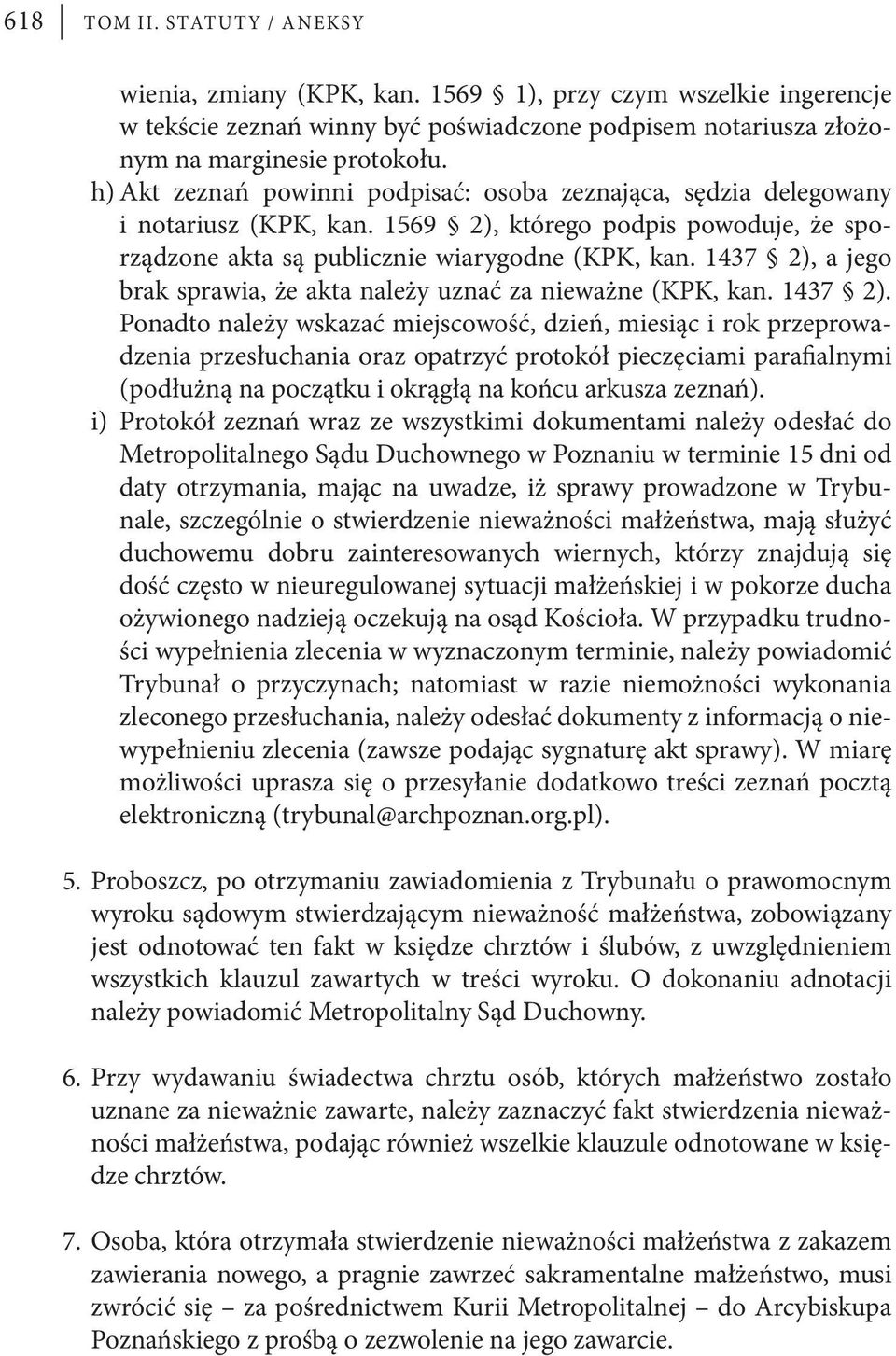 1437 2), a jego brak sprawia, że akta należy uznać za nieważne (KPK, kan. 1437 2).