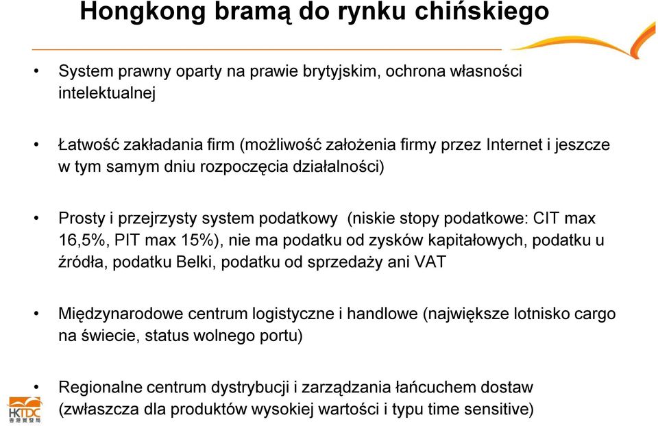 ma podatku od zysków kapitałowych, podatku u źródła, podatku Belki, podatku od sprzedaży ani VAT Międzynarodowe centrum logistyczne i handlowe (największe lotnisko