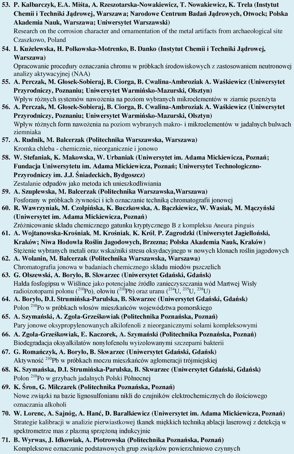 ornamentation of the metal artifacts from archaeological site Czaszkowo, Poland 54. I. Kużelewska, H. Polkowska-Motrenko, B.