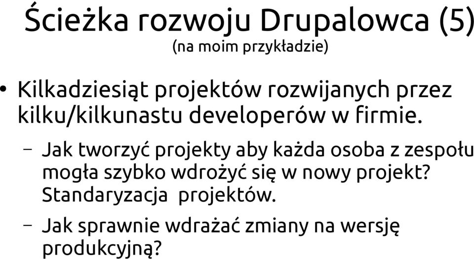 Jak tworzyć projekty aby każda osoba z zespołu mogła szybko wdrożyć się w