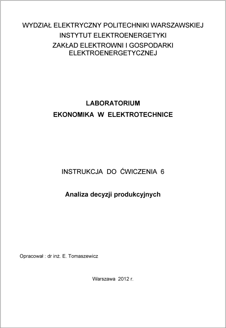 ELEKTROENERGETYCZNEJ LABORATORIUM EKONOMIKA W ELEKTROTECHNICE