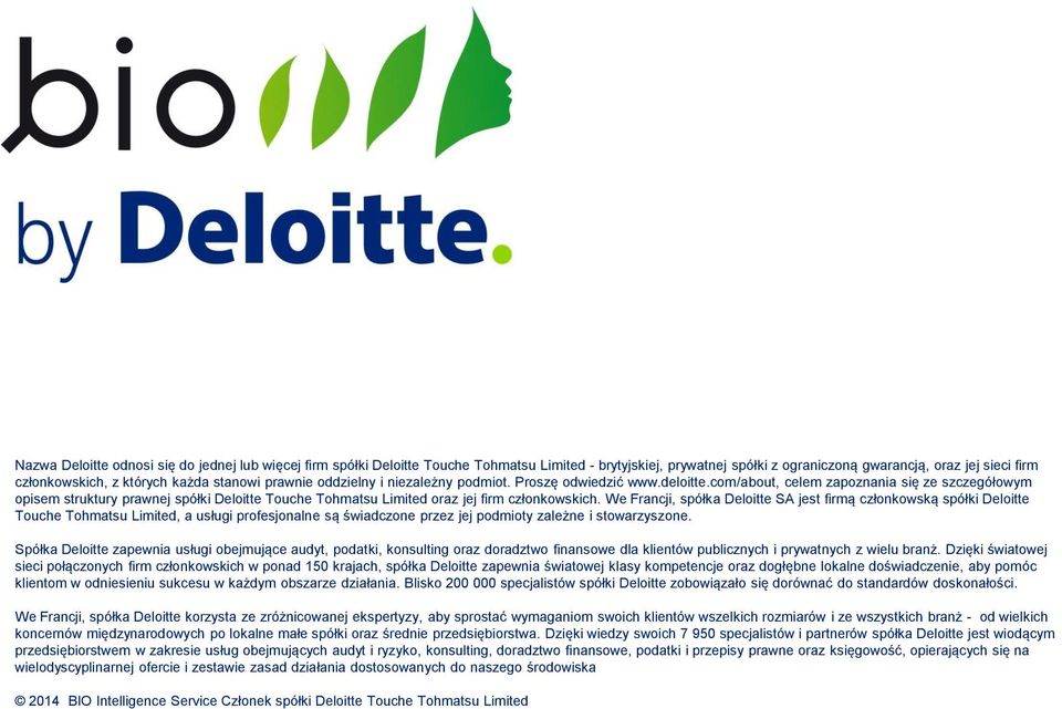 com/about, celem zapoznania się ze szczegółowym opisem struktury prawnej spółki Deloitte Touche Tohmatsu Limited oraz jej firm członkowskich.