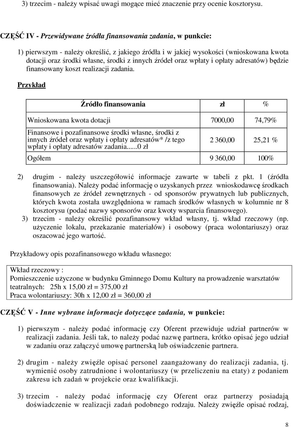 źródeł oraz wpłaty i opłaty adresatów) będzie finansowany koszt realizacji zadania.