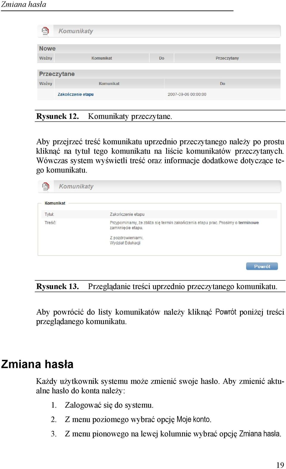 Wówczas system wyświetli treść oraz informacje dodatkowe dotyczące tego komunikatu. Rysunek 13. Przeglądanie treści uprzednio przeczytanego komunikatu.