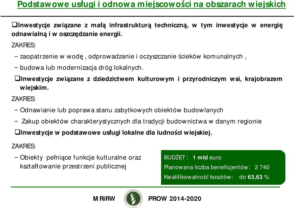 Inwestycje zwi zane z dziedzictwem kulturowym i przyrodniczym wsi, krajobrazem wiejskim.