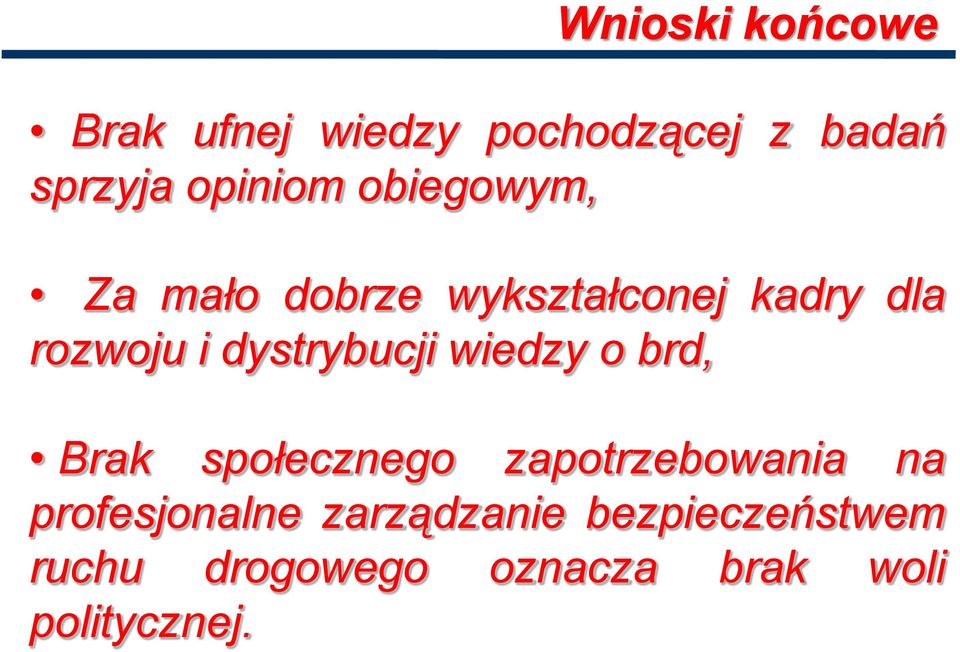 dystrybucji wiedzy o brd, Brak społecznego zapotrzebowania na