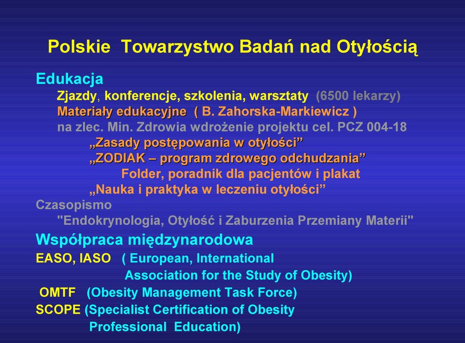 PCZ 004-18 Zasady postępowania w otyłości ZODIAK program zdrowego odchudzania Folder, poradnik dla pacjentów i plakat Nauka i praktyka w leczeniu otyłości