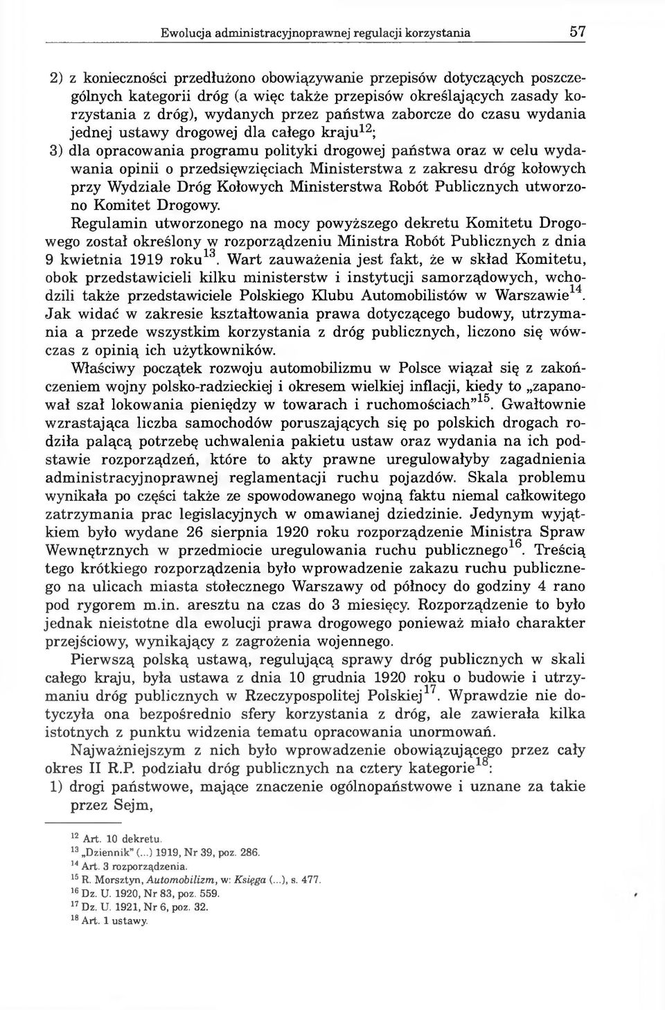 przedsięwzięciach Ministerstwa z zakresu dróg kołowych przy Wydziale Dróg Kołowych Ministerstwa Robót Publicznych utworzono Komitet Drogowy Regulamin utworzonego na mocy powyższego dekretu Komitetu