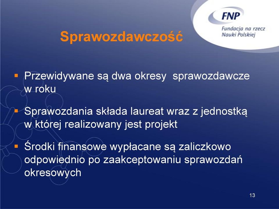 realizowany jest projekt Środki finansowe wypłacane są