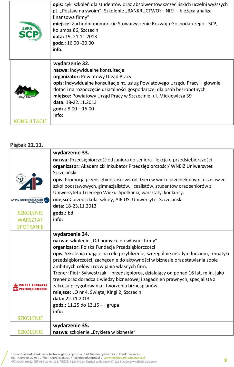 nazwa: indywidualne konsultacje organizator: Powiatowy Urząd Pracy indywidualne konsultacje nt.