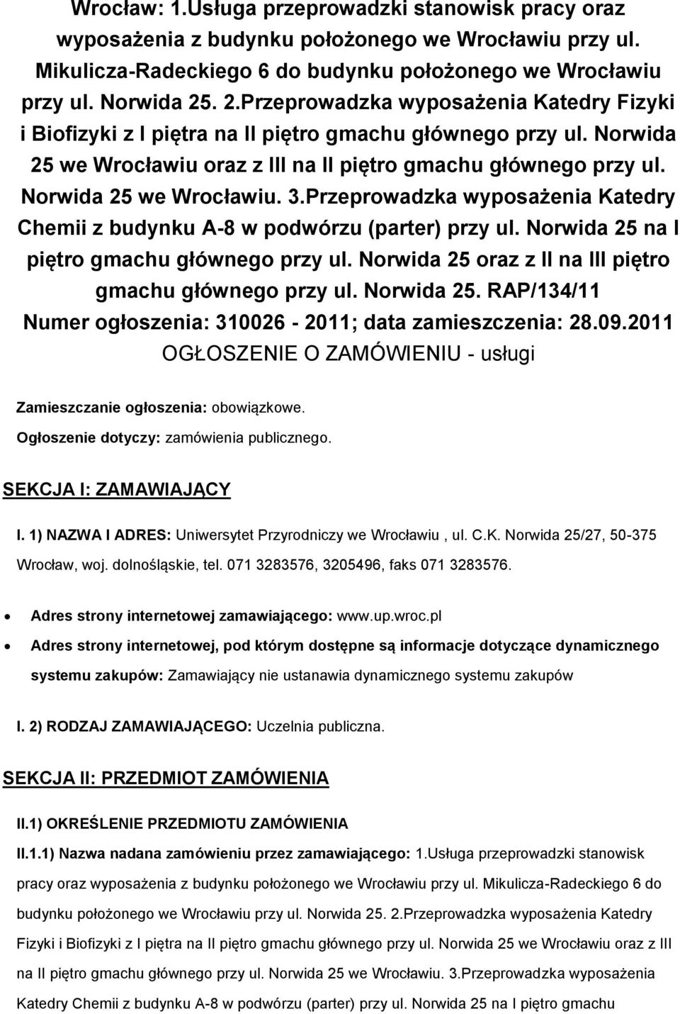 Norwida 25 we Wrocławiu. 3.Przeprowadzka wyposażenia Katedry Chemii z budynku A-8 w podwórzu (parter) przy ul. Norwida 25 na I piętro gmachu głównego przy ul.