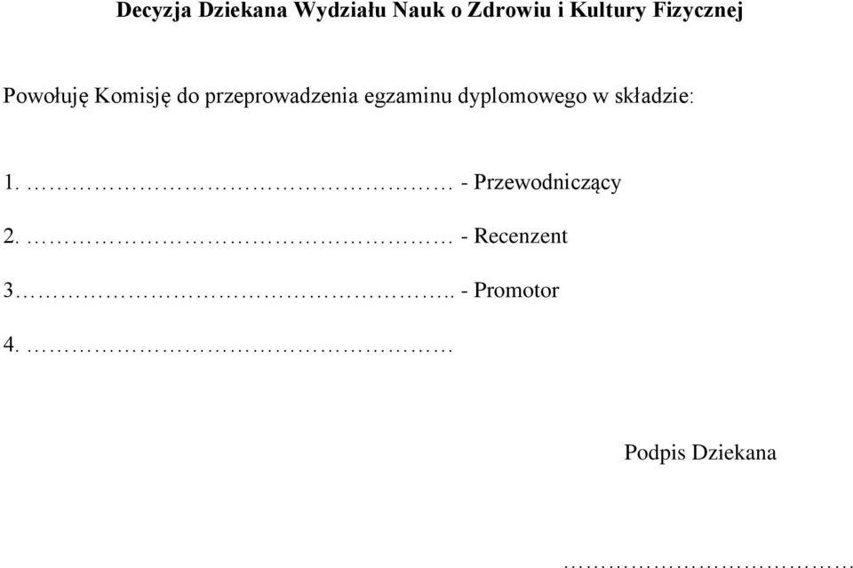 przeprowadzenia egzaminu dyplomowego w składzie: