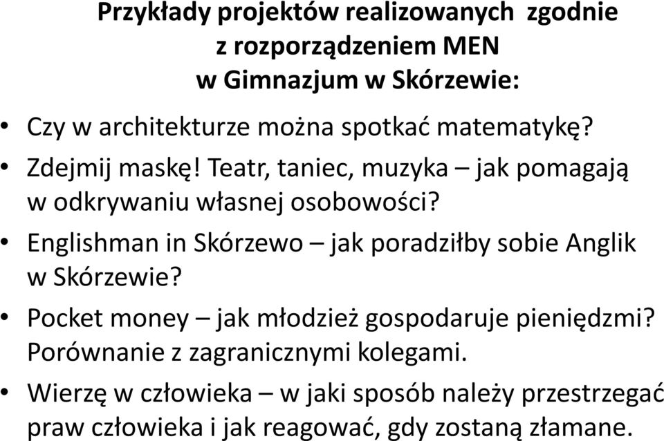 Englishman in Skórzewo jak poradziłby sobie Anglik w Skórzewie? Pocket money jak młodzież gospodaruje pieniędzmi?