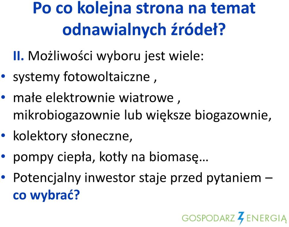 wiatrowe, mikrobiogazownie lub większe biogazownie, kolektory