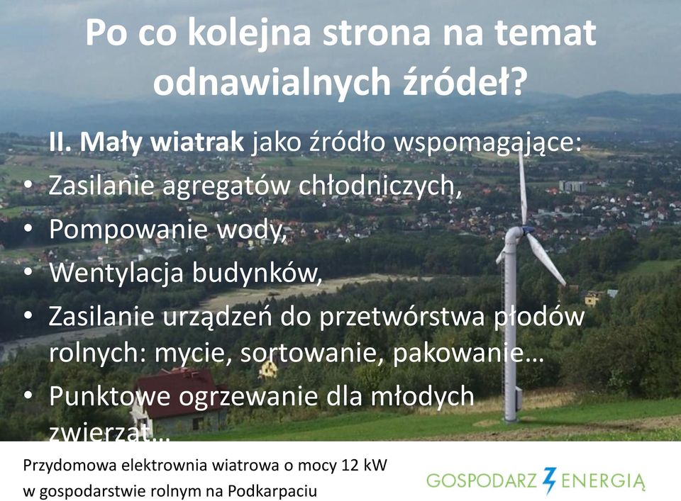 Wentylacja budynków, Zasilanie urządzeń do przetwórstwa płodów rolnych: mycie, sortowanie,