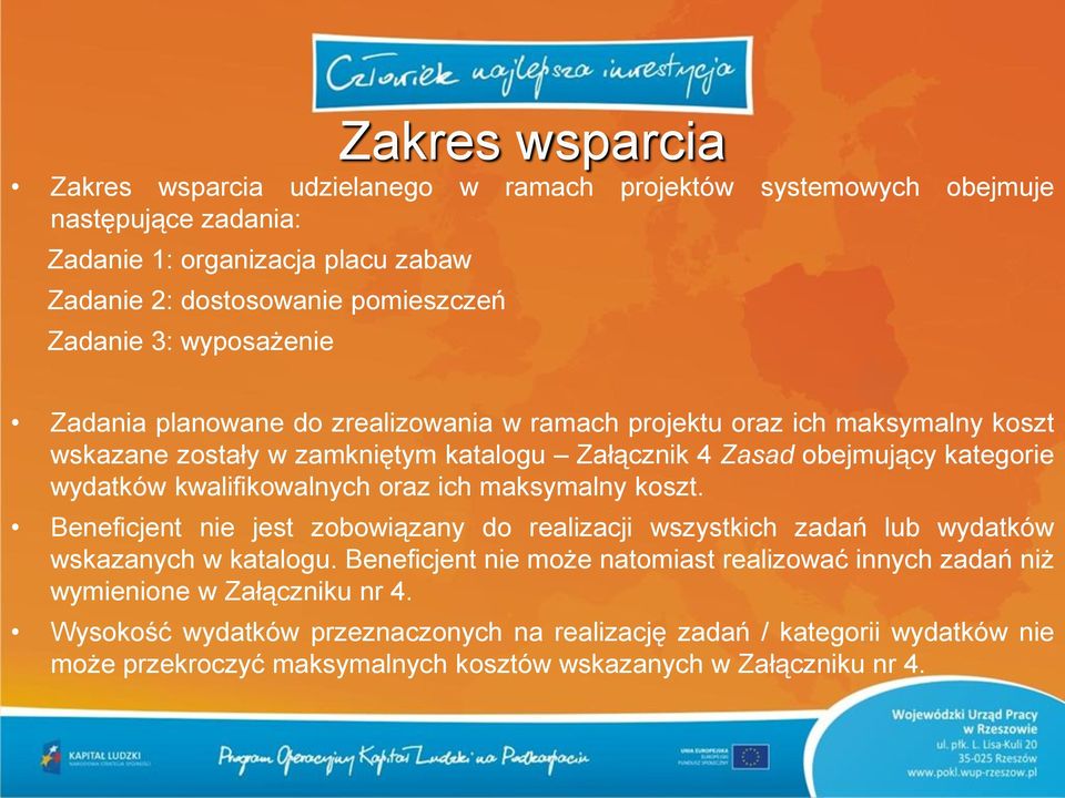 kwalifikowalnych oraz ich maksymalny koszt. Beneficjent nie jest zobowiązany do realizacji wszystkich zadań lub wydatków wskazanych w katalogu.