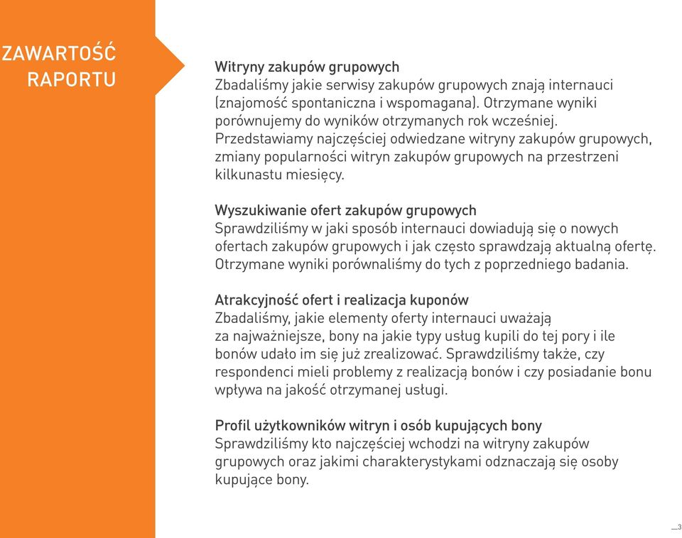 Przedstawiamy najczęściej odwiedzane witryny zakupów grupowych, zmiany popularności witryn zakupów grupowych na przestrzeni kilkunastu miesięcy.