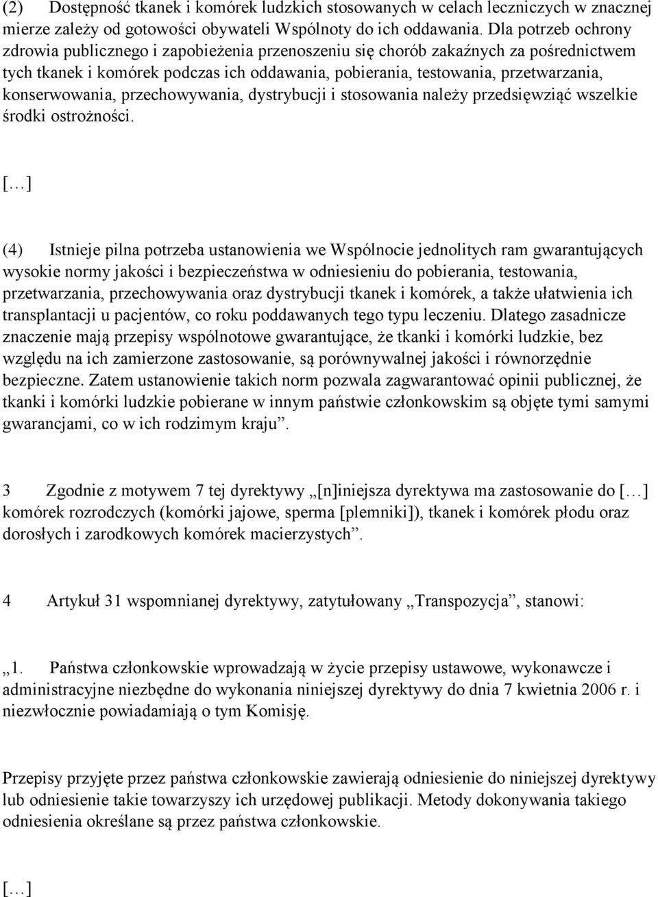 konserwowania, przechowywania, dystrybucji i stosowania należy przedsięwziąć wszelkie środki ostrożności.