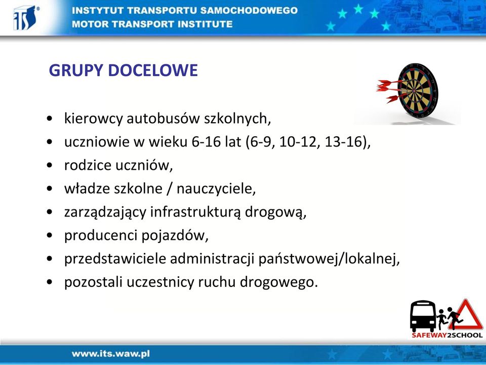 zarządzający infrastrukturą drogową, producenci pojazdów,