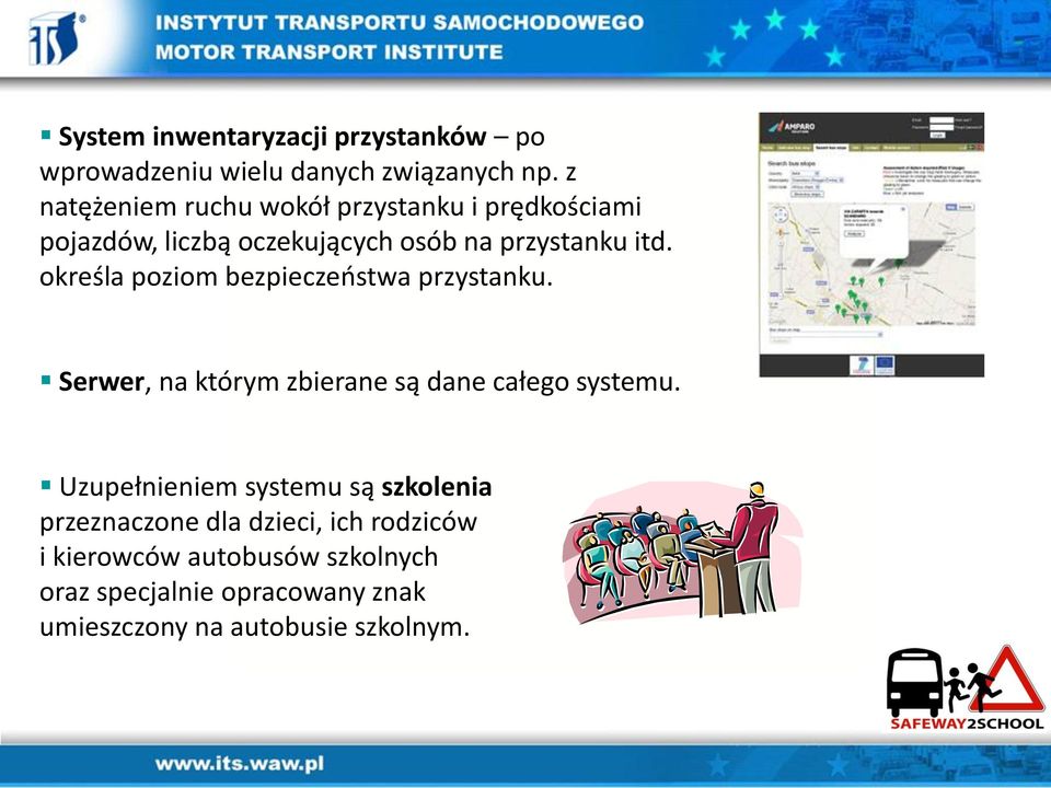 określa poziom bezpieczeostwa przystanku. Serwer, na którym zbierane są dane całego systemu.