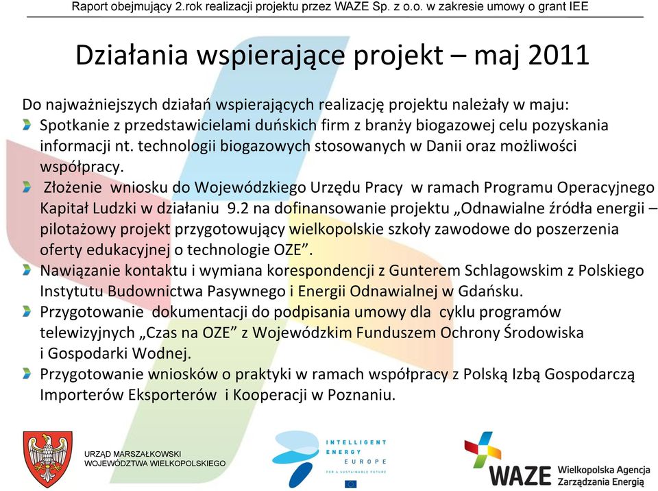 2 na dofinansowanie projektu Odnawialne źródła energii pilotażowy projekt przygotowujący wielkopolskie szkoły zawodowe do poszerzenia oferty edukacyjnej o technologie OZE.