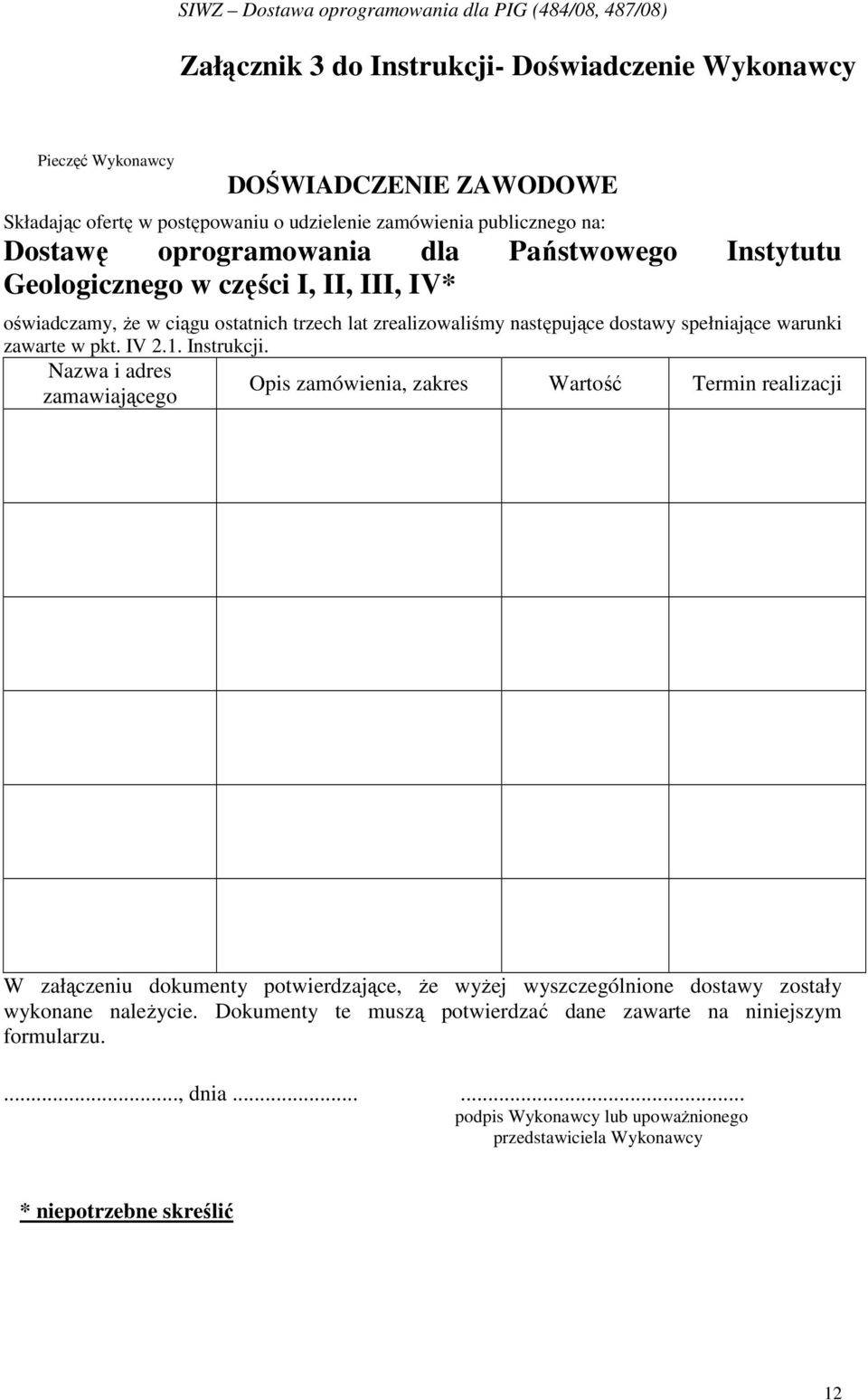 zawarte w pkt. IV 2.1. Instrukcji.