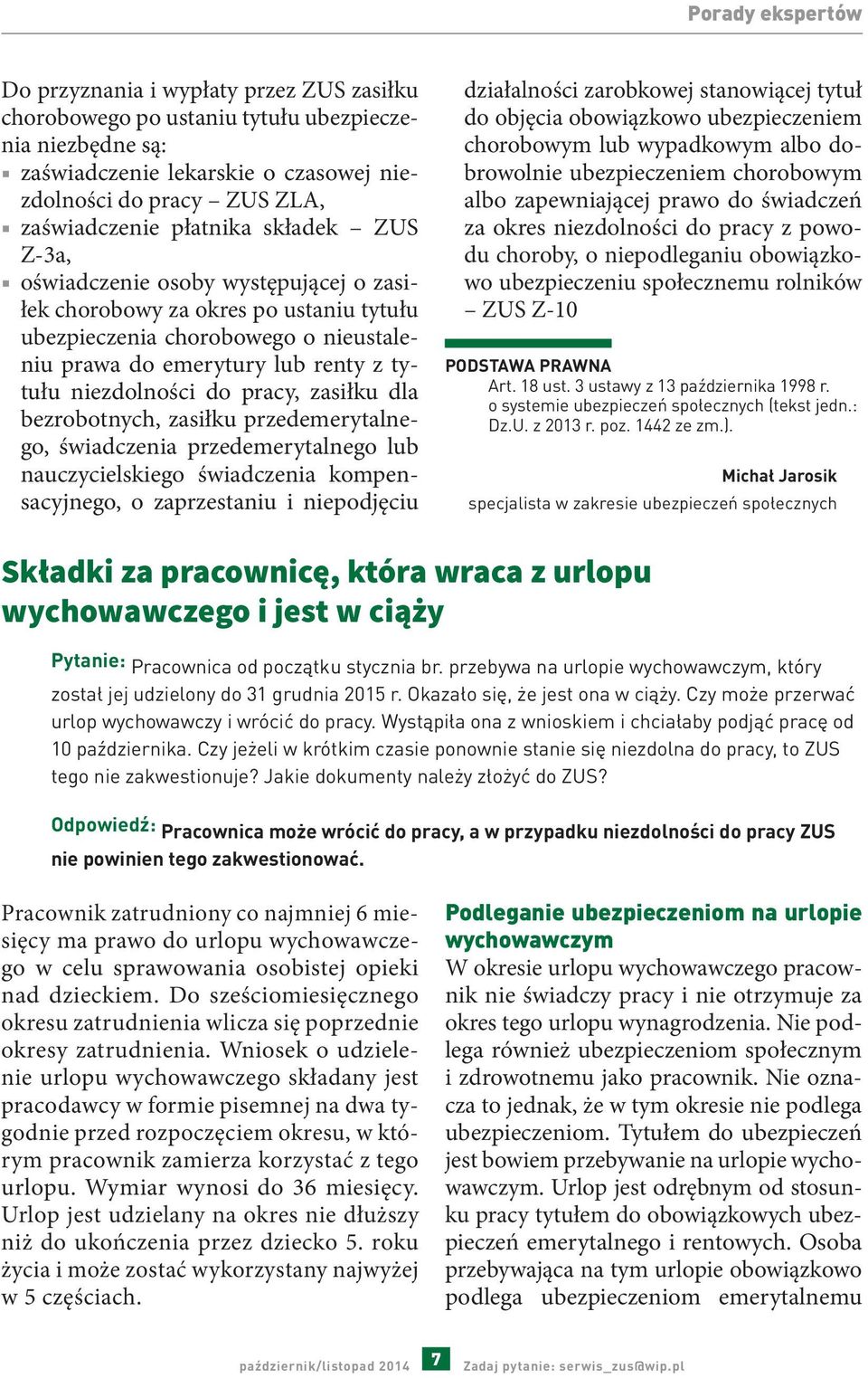 do pracy, zasiłku dla bezrobotnych, zasiłku przedemerytalnego, świadczenia przedemerytalnego lub nauczycielskiego świadczenia kompensacyjnego, o zaprzestaniu i niepodjęciu działalności zarobkowej