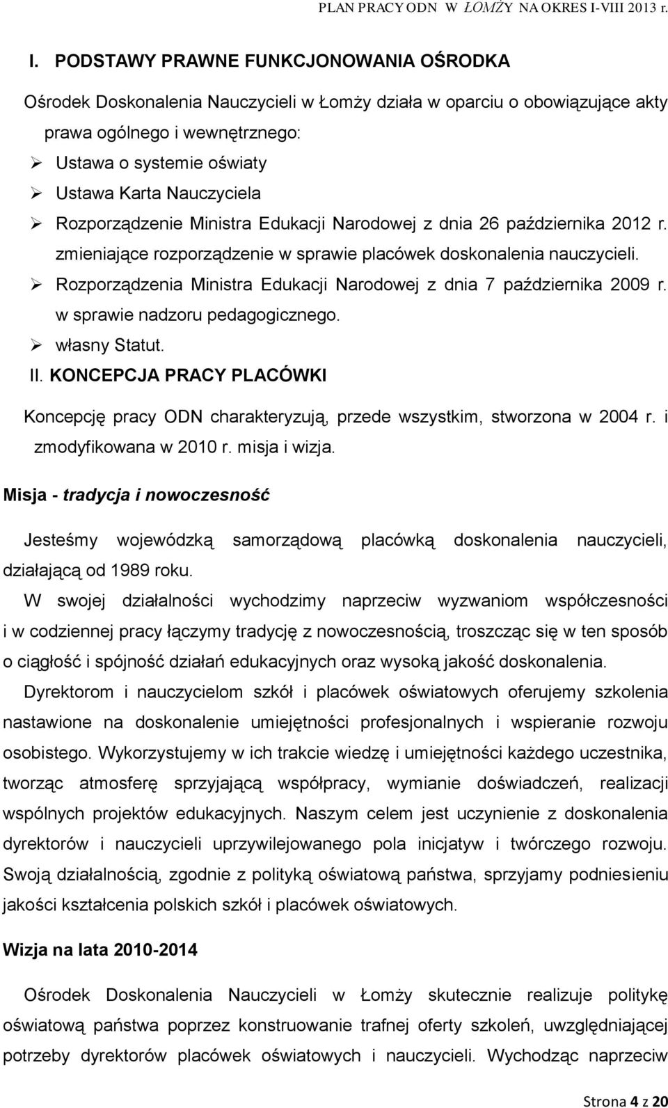 Rozporządzenia Ministra Edukacji Narodowej z dnia 7 października 2009 r. w sprawie nadzoru pedagogicznego. własny Statut. II.