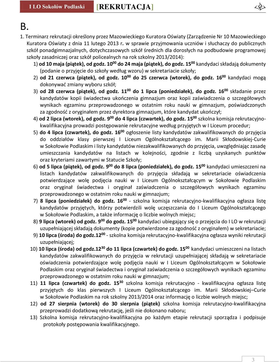 na rok szkolny 2013/2014): 1) od 10 maja (piątek), od godz. 10 00 do 24 maja (piątek), do godz.