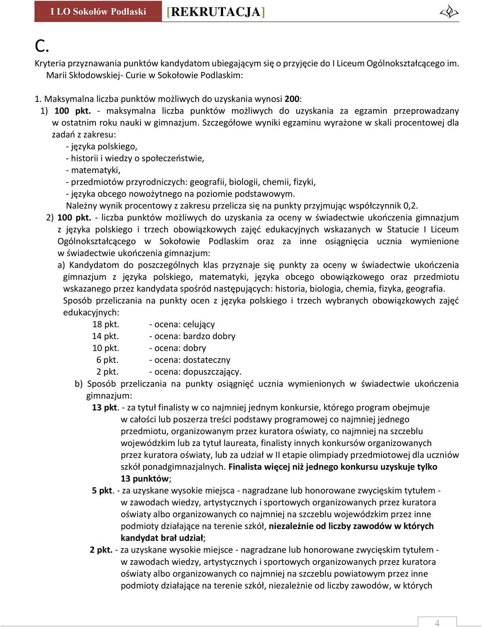 Szczegółowe wyniki egzaminu wyrażone w skali procentowej dla zadań z zakresu: - języka polskiego, - historii i wiedzy o społeczeństwie, - matematyki, - przedmiotów przyrodniczych: geografii,