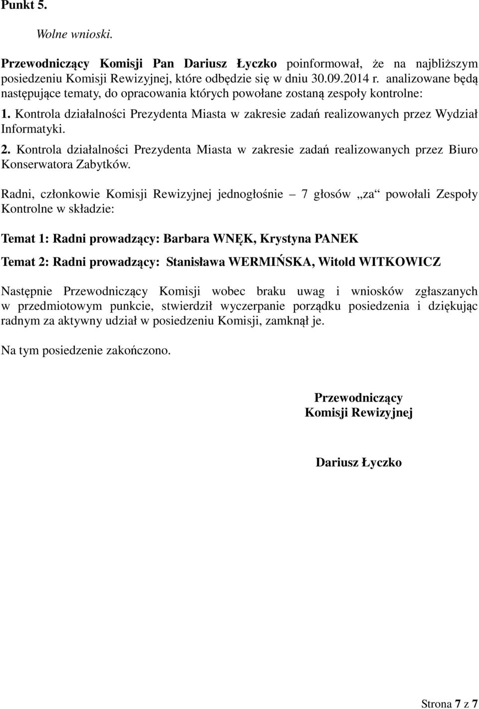 Kontrola działalności Prezydenta Miasta w zakresie zadań realizowanych przez Biuro Konserwatora Zabytków.