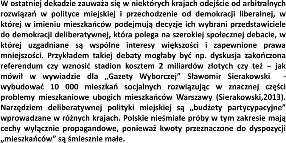 Przykładem takiej debaty mogłaby być np.