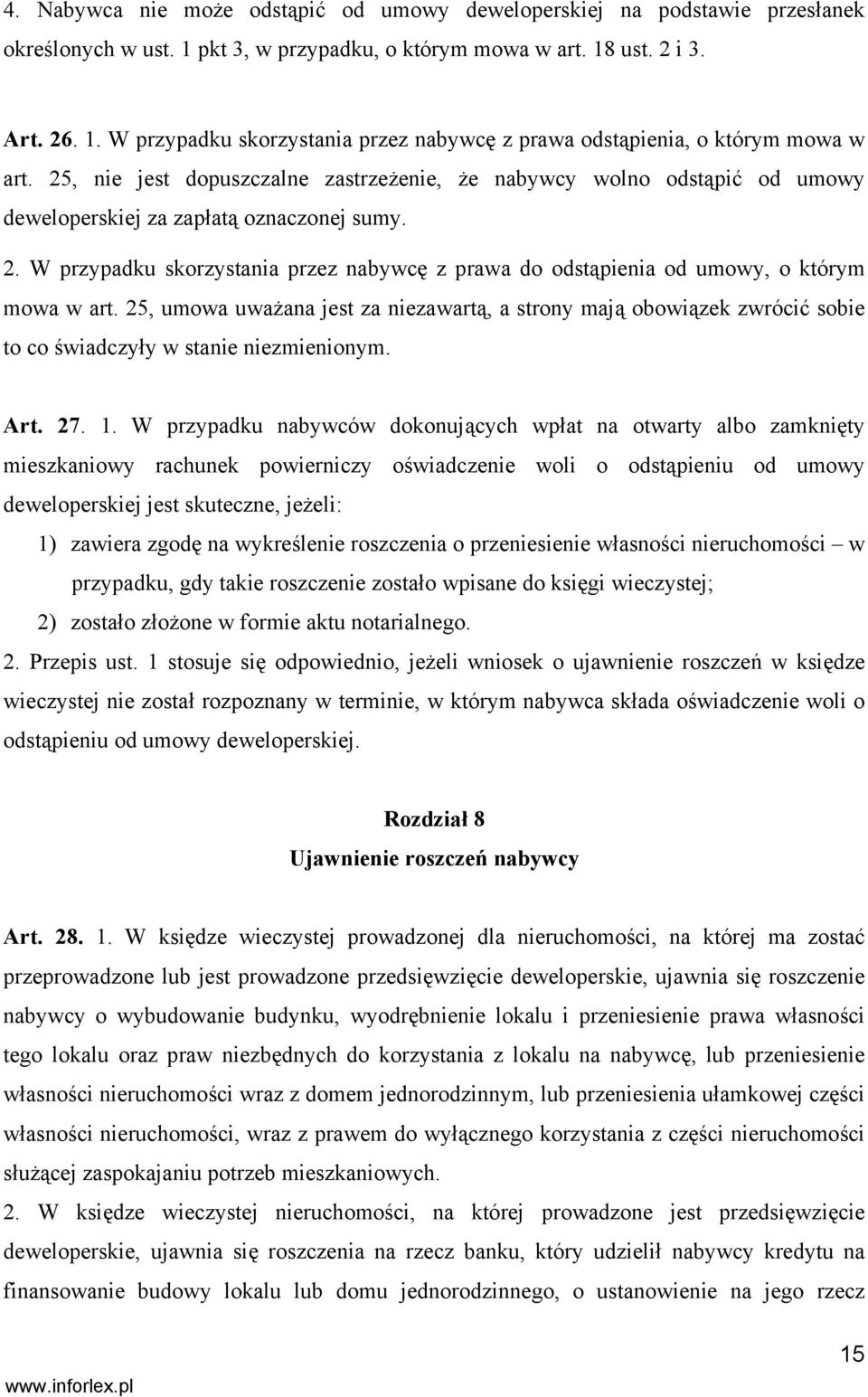 W przypadku skorzystania przez nabywcę z prawa do odstąpienia od umowy, o którym mowa w art.